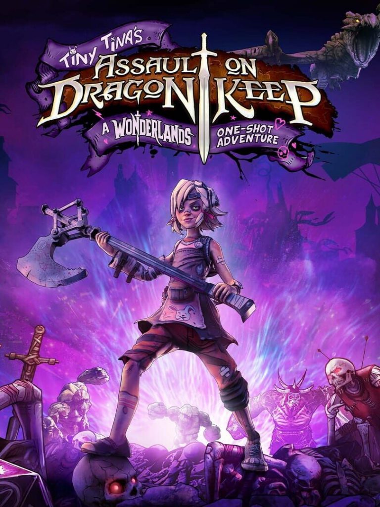 Tiny Tina&rsquo;s Assault on Dragon Keep: A Wonderlands One-shot Adventure