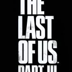 The Last of Us Part III
