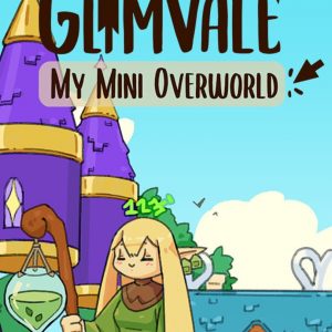 Glimvale: My Mini Overworld
